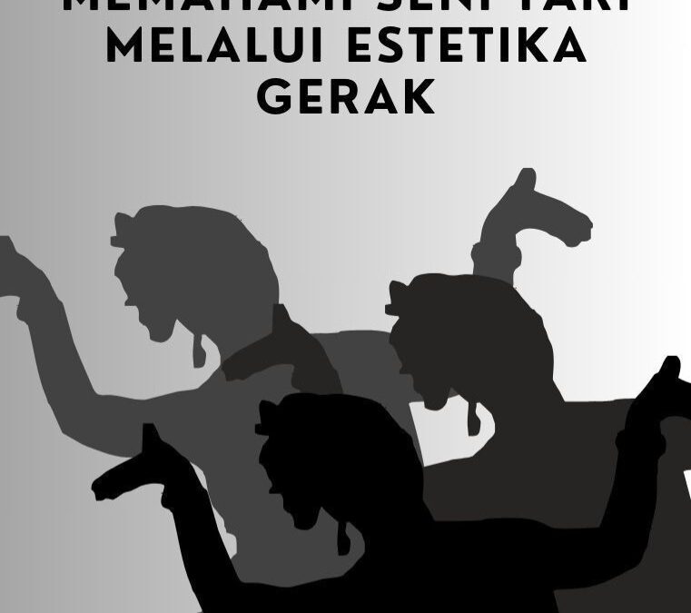Memahami Seni Tari Melalui Estetika Gerak