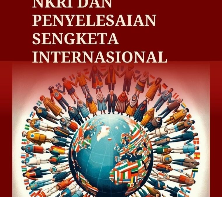 NKRI dan Penyelesaian Sengketa Internasional