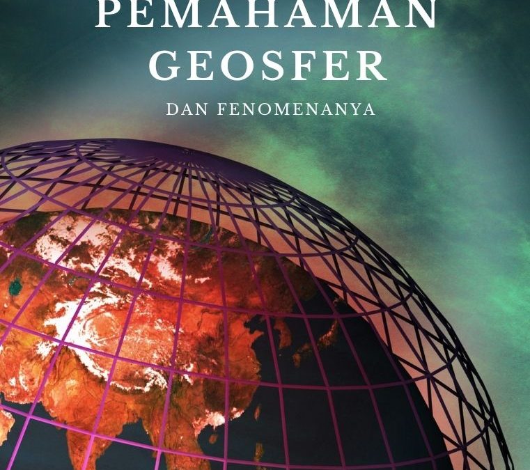 Pemahaman Geosfer dan Fenomenanya