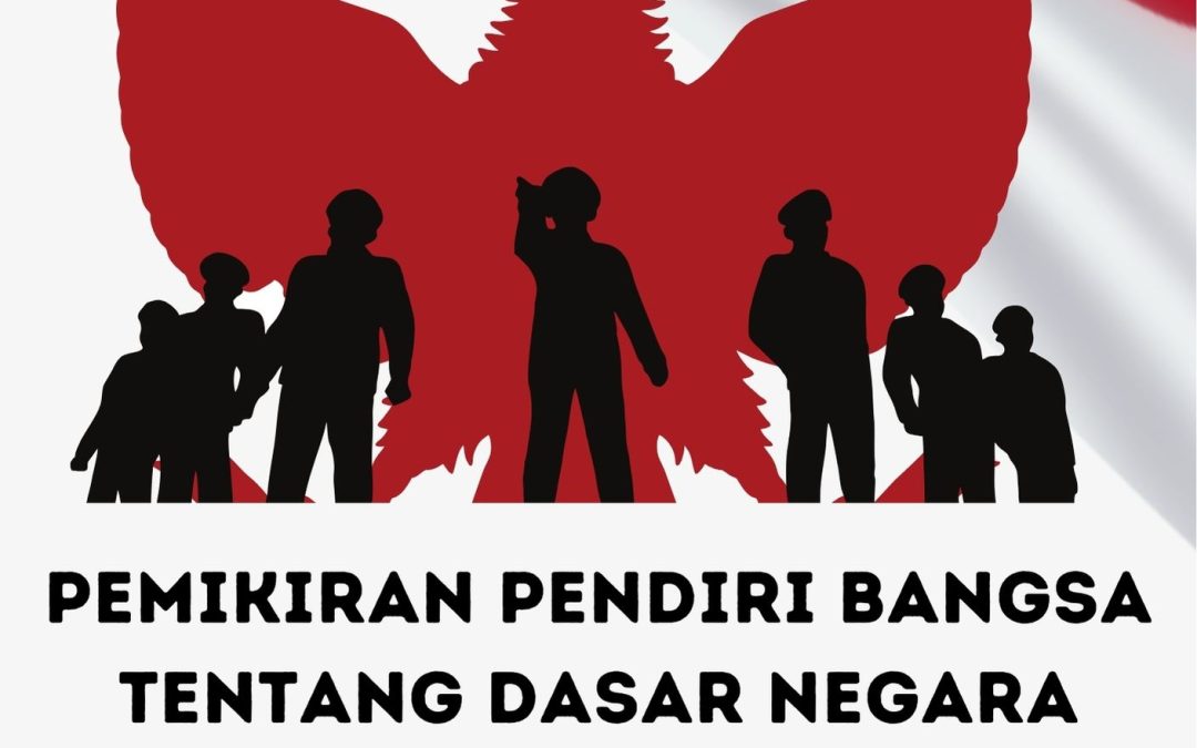 Pemikiran Pendiri Bangsa tentang Dasar Negara