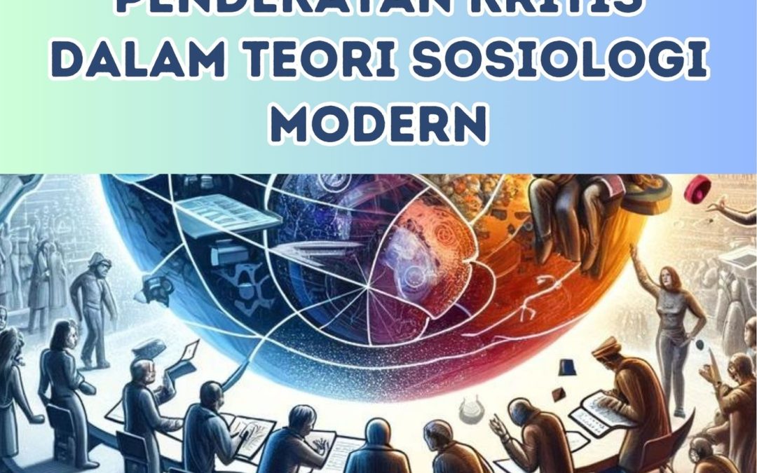 Pendekatan Kritis dalam Teori Sosiologi Modern