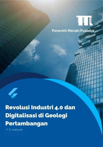 Revolusi Industri 4.0 dan Digitalisasi di Geologi Pertambangan