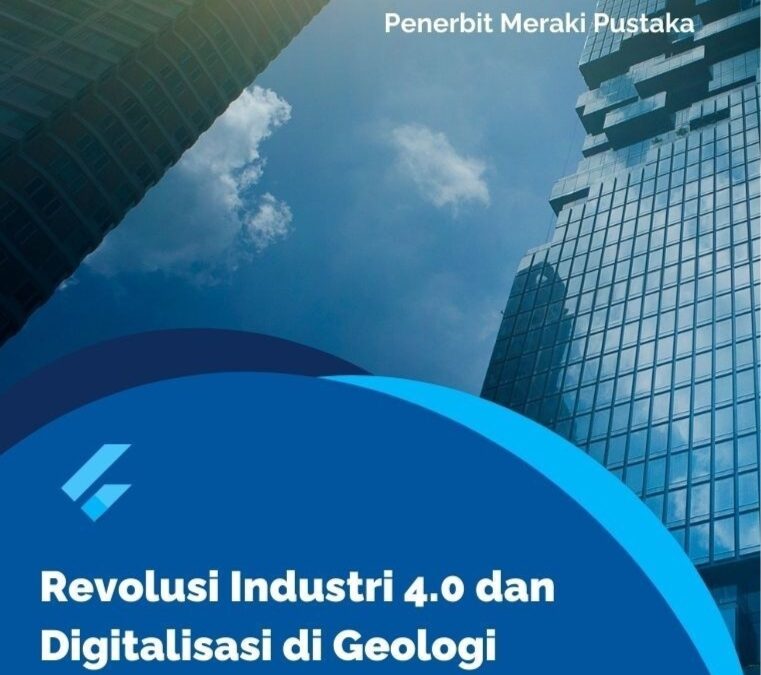 Revolusi Industri 4.0 dan Digitalisasi di Geologi Pertambangan