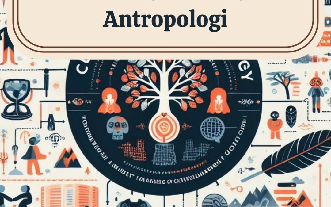 Ruang Lingkup dan Cabang-Cabang Antropologi