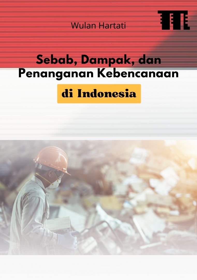 Cover Sebab, Dampak, dan Penanganan Kebencanaan di Indonesia