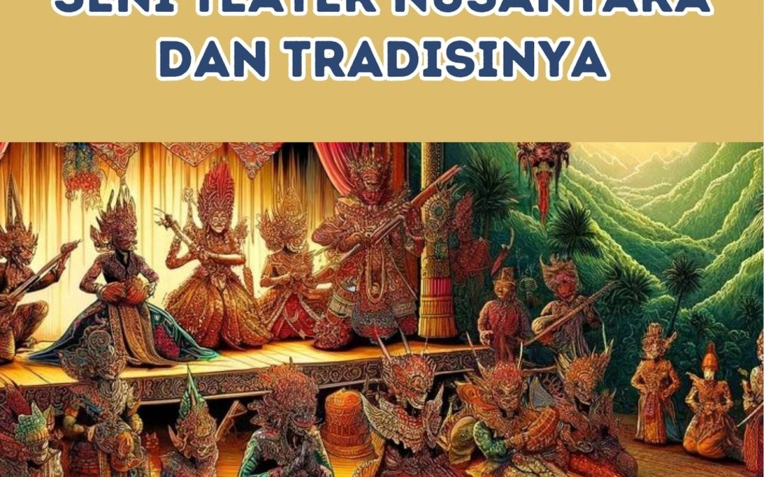 Seni Teater Nusantara dan Tradisinya
