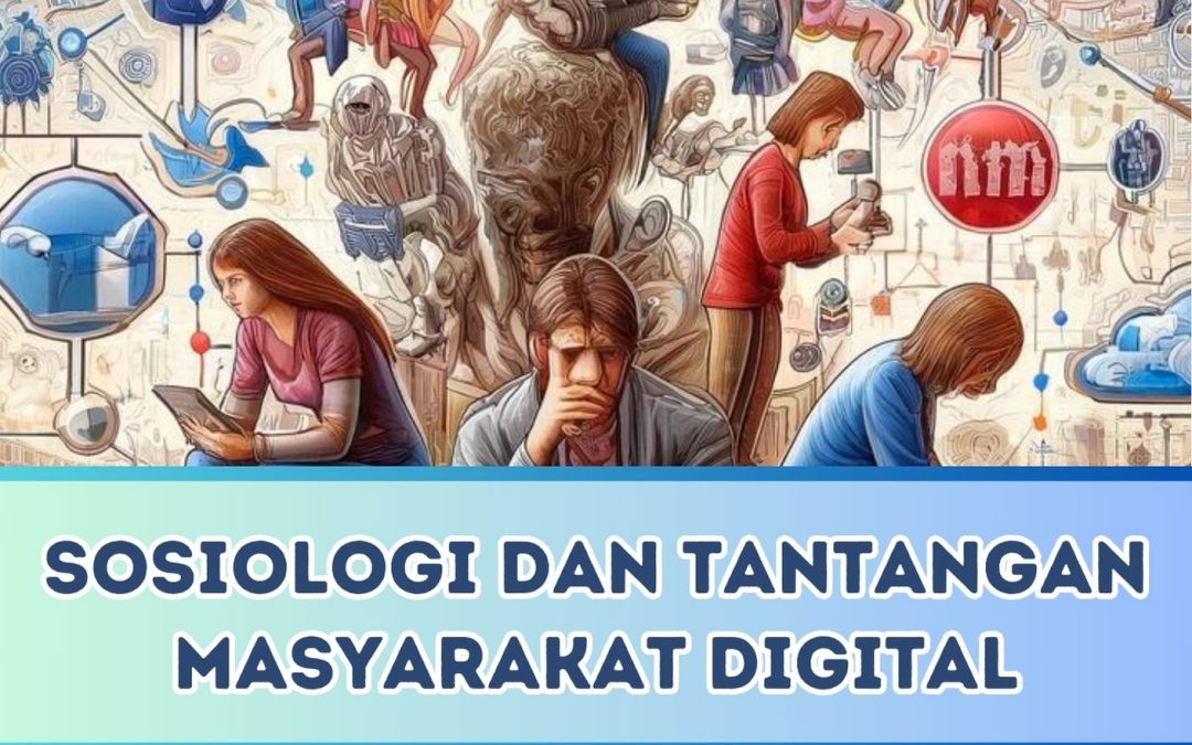 Sosiologi dan Tantangan Masyarakat Digital