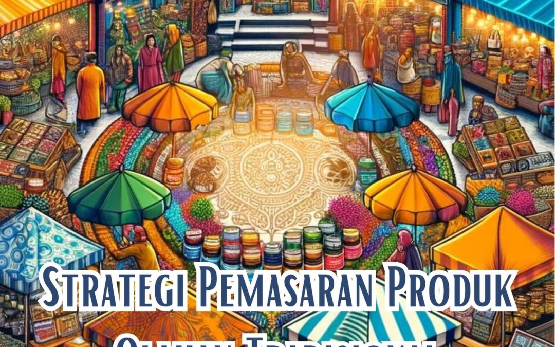 Strategi Pemasaran Produk Olahan Tradisional