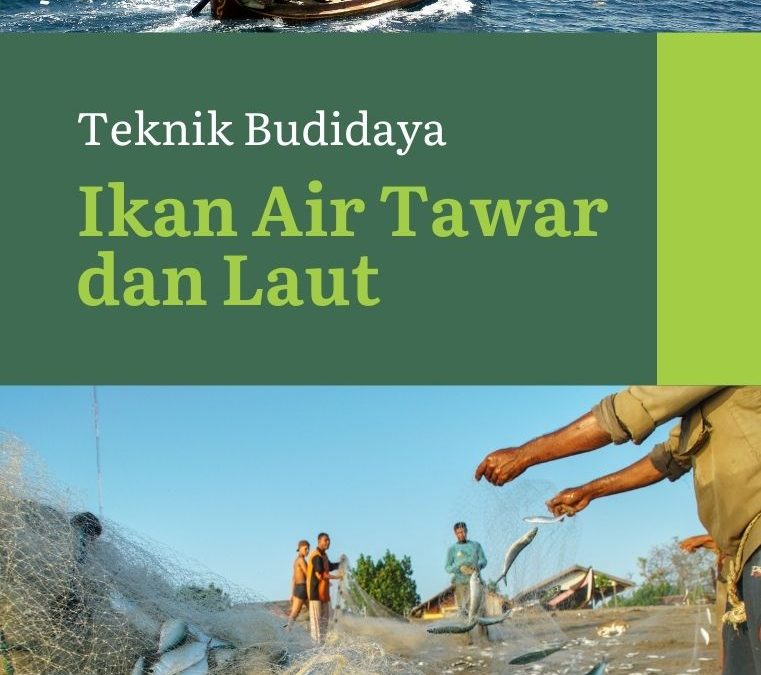 Teknik Budidaya Ikan Air Tawar dan Laut