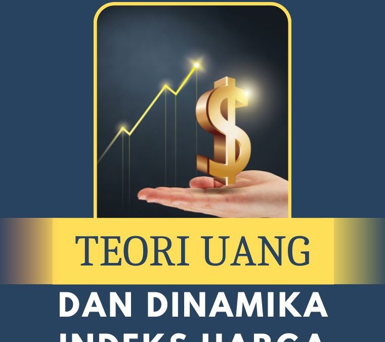 Teori Uang dan Dinamika Indeks Harga