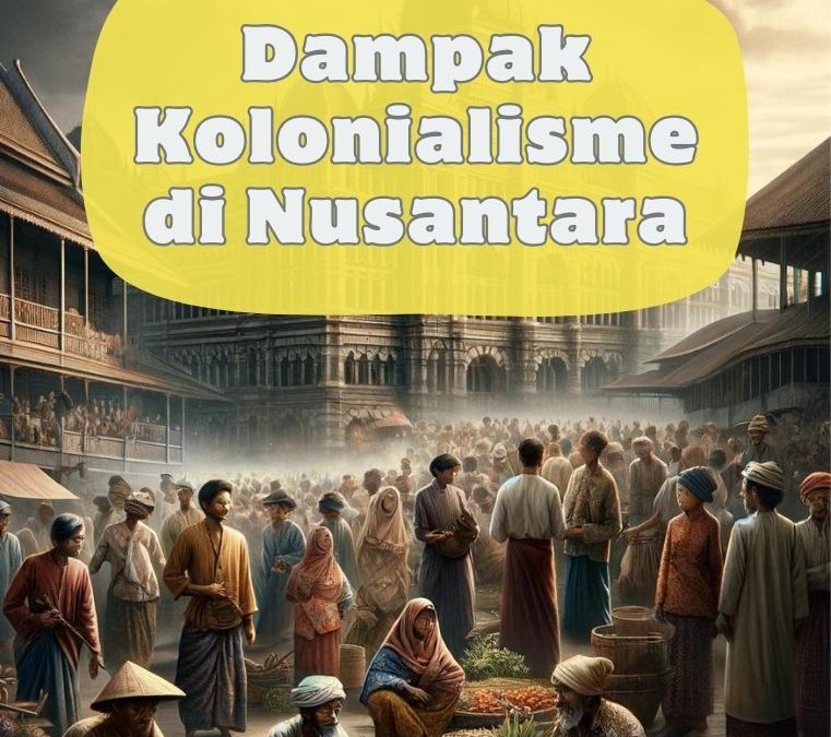 Dampak Kolonialisme di Nusantara