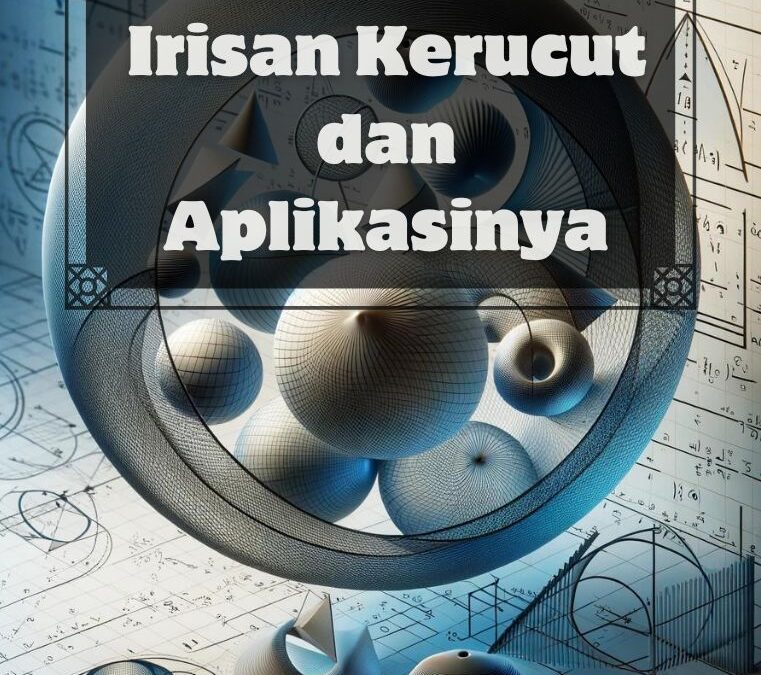 Irisan Kerucut dan Aplikasinya