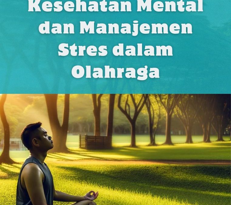 Kesehatan Mental dan Manajemen Stres dalam Olahraga