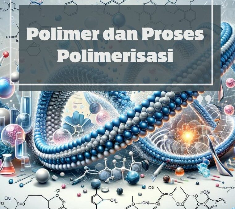 Polimer dan Proses Polimerisasi