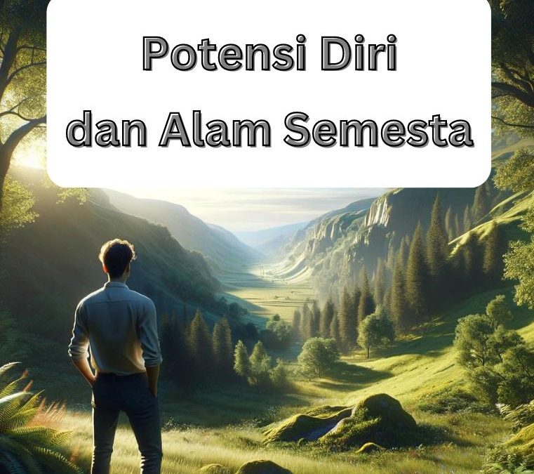 Potensi Diri dan Alam Semesta