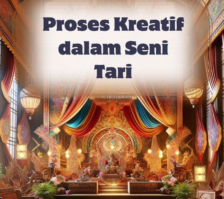 Proses Kreatif dalam Seni Tari