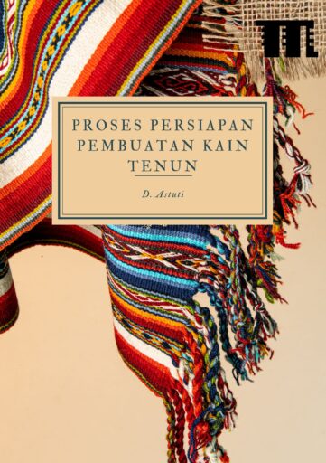 Proses Persiapan Pembuatan Kain Tenun