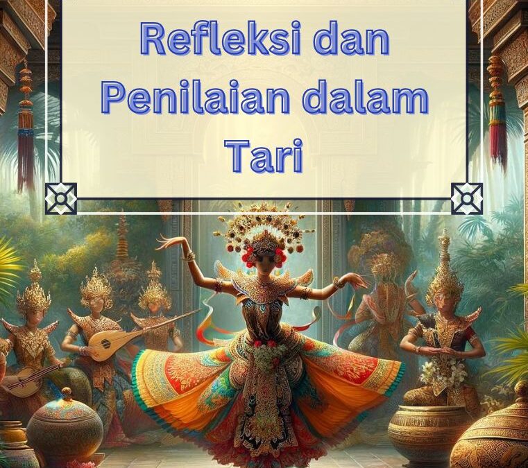 Refleksi dan Penilaian dalam Tari