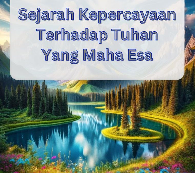 Sejarah Kepercayaan terhadap Tuhan Yang Maha Esa