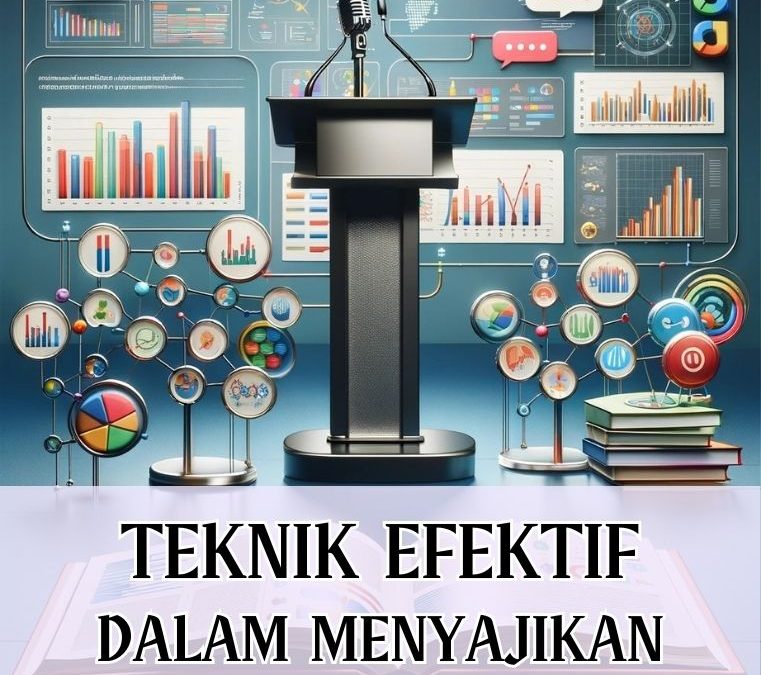 Teknik Efektif dalam Menyajikan Informasi