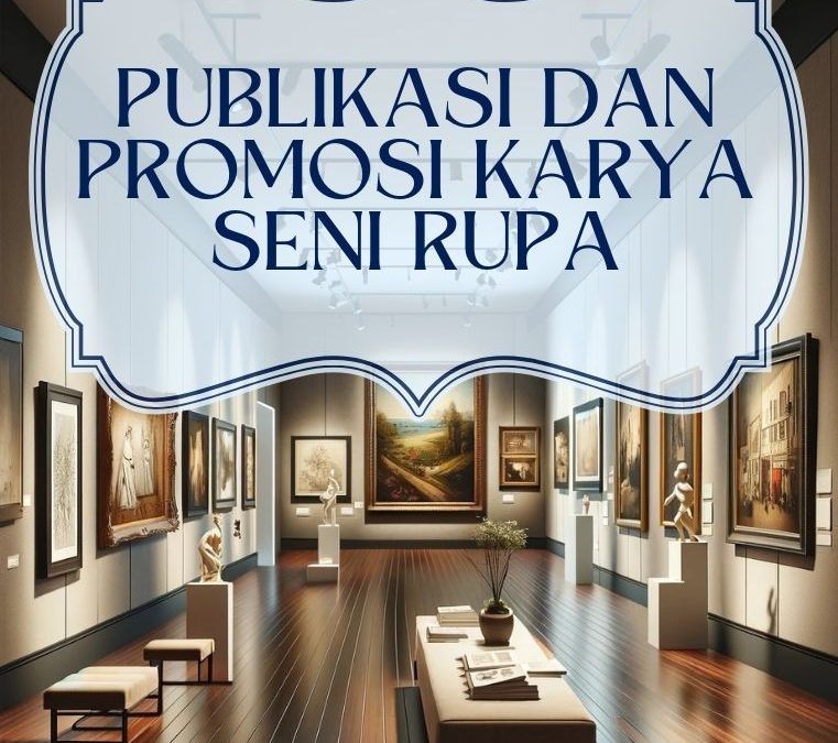 Publikasi dan Promosi Karya Seni Rupa