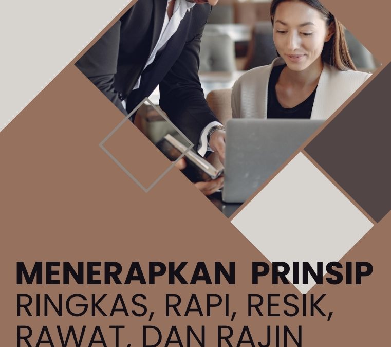 Menerapkan Prinsip Ringkas, Rapi, Resik, Rawat, dan Rajin