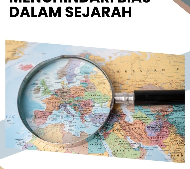 Menghindari Bias dalam Sejarah