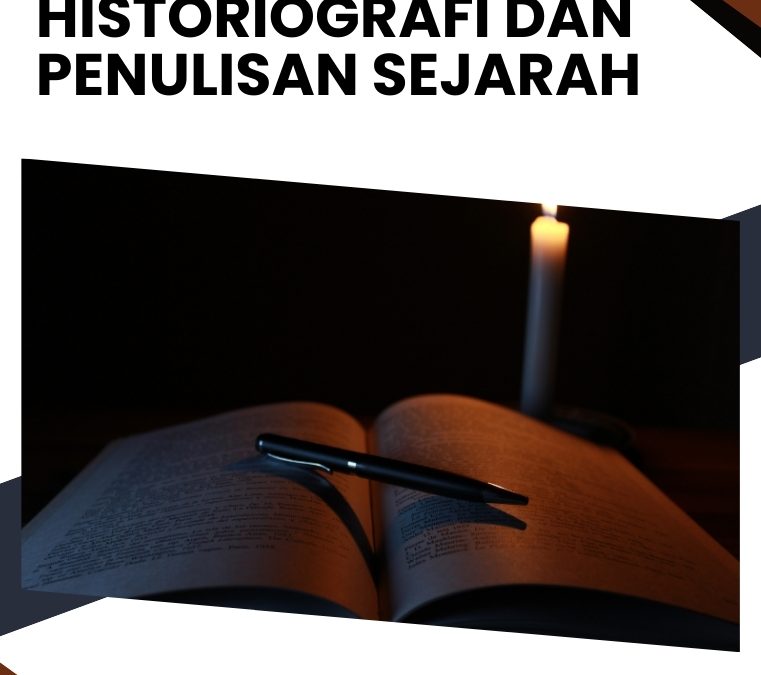 Historiografi dan Penulisan Sejarah