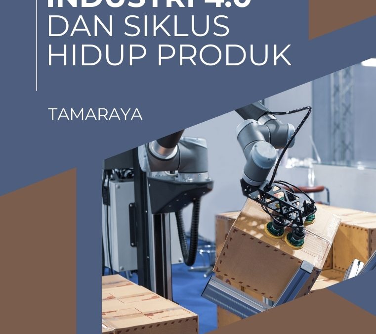 Revolusi Industri 4.0 dan Siklus Hidup Produk