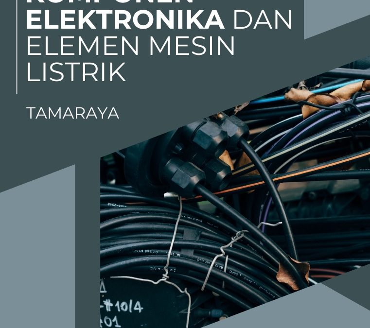 Pengenalan Karakteristik Komponen Elektronika dan Elemen Mesin Listrik