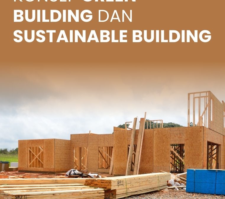 Konsep Green Building dan Sustainable Building