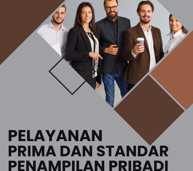 Pelayanan Prima dan Standar Penampilan Pribadi di Perkantoran