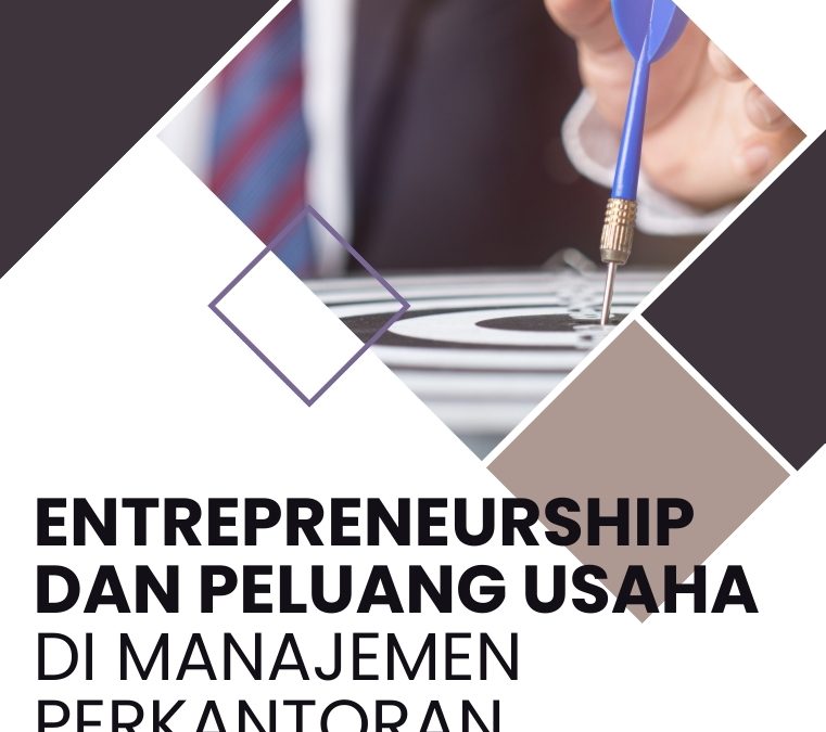 Entrepreneurship dan Peluang Usaha di Manajemen Perkantoran