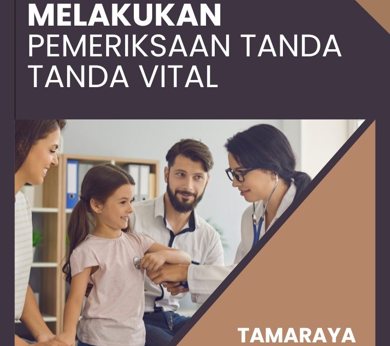 Memahami dan Melakukan Pemeriksaan Tanda-Tanda Vital
