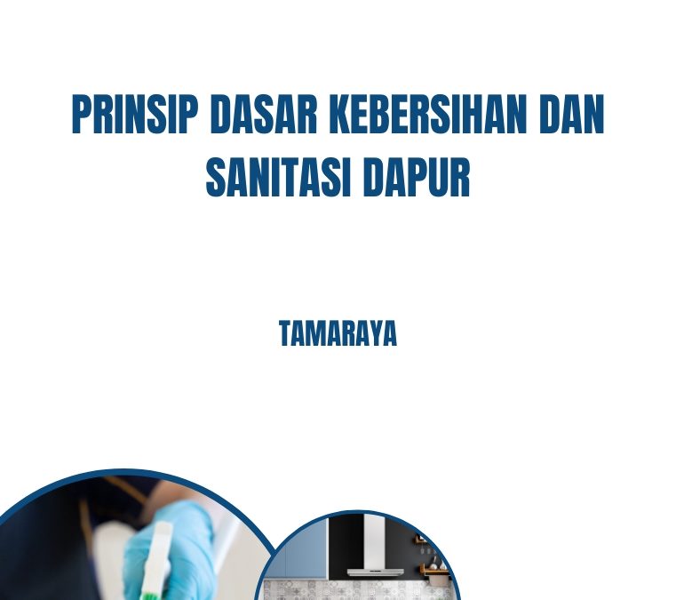 Prinsip Dasar Kebersihan dan Sanitasi di Dapur