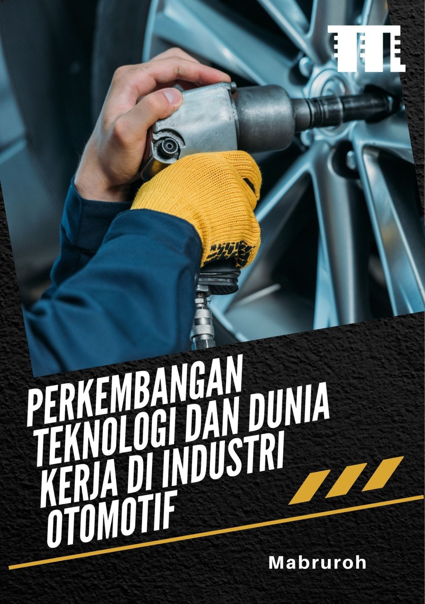 Cover_Perkembangan Teknologi dan Dunia Kerja di Industri Otomotif