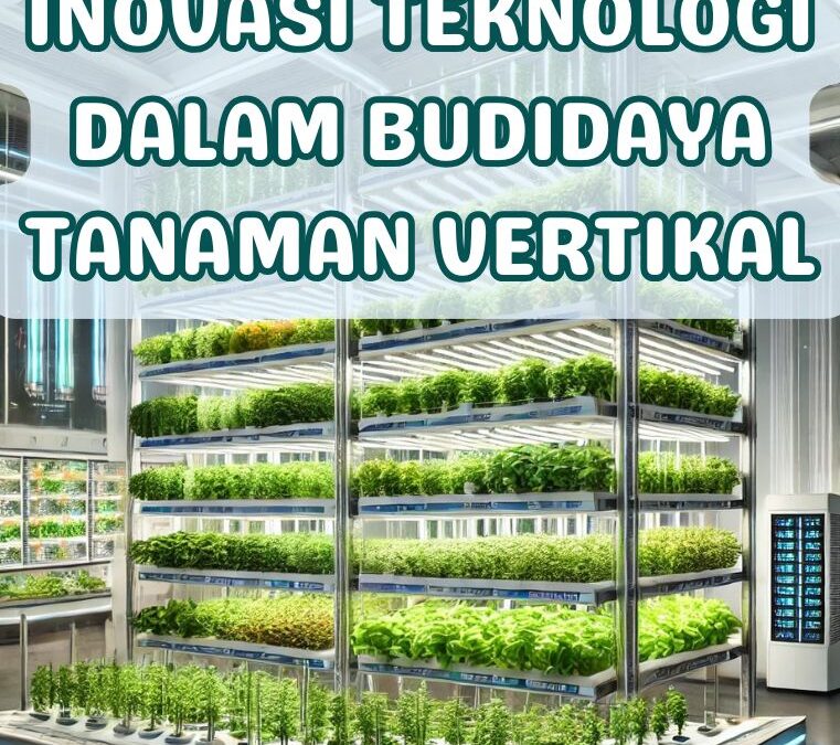 Inovasi Teknologi dalam Budidaya Tanaman Vertikal