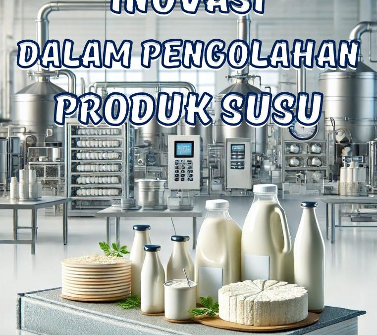 Inovasi dalam Pengolahan Produk Susu