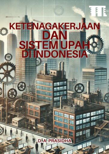 Ketenagakerjaan dan Sistem Upah di Indonesia