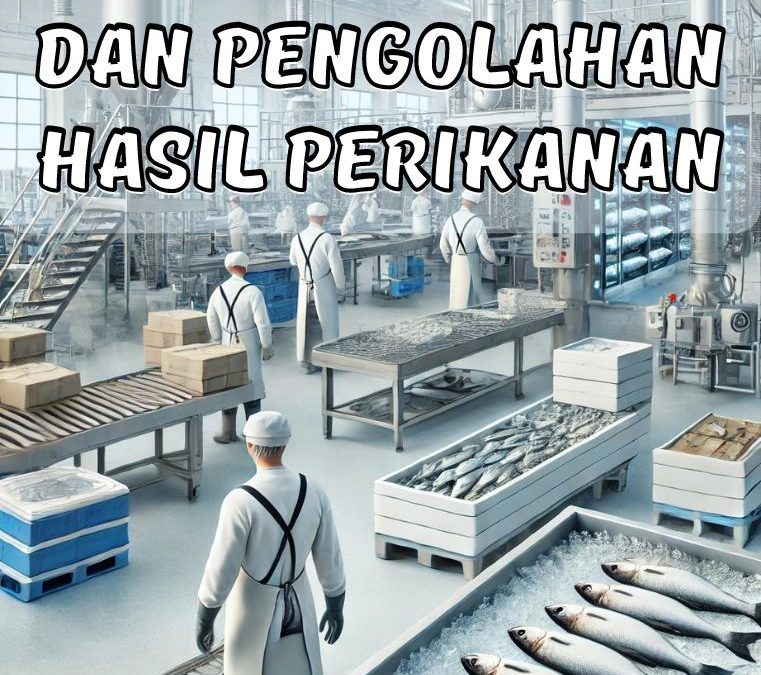 Teknologi Pascapanen dan Pengolahan Hasil Perikanan