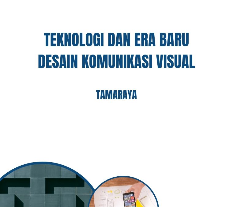 Teknologi dan Era Baru Desain Komunikasi Visual