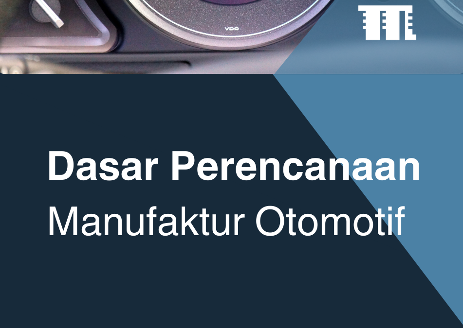 Dasar Perencanaan Manufaktur Otomotif