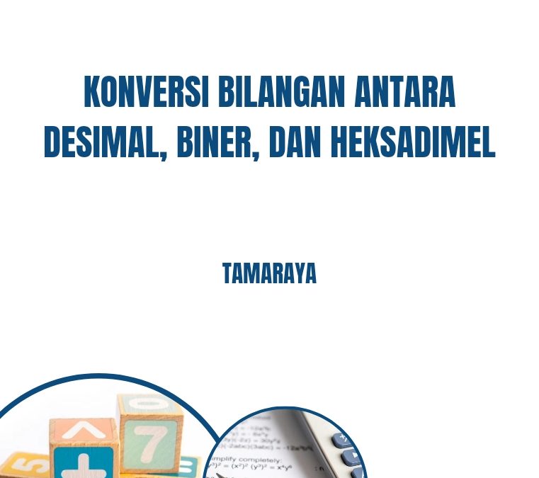 Konversi Bilangan antara Desimal, Biner, dan Heksadesimal