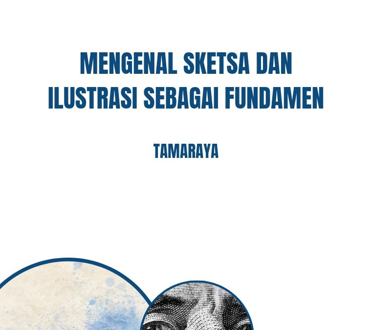 Mengenal Sketsa dan Ilustrasi sebagai Fundamen Desain Komunikasi Visual