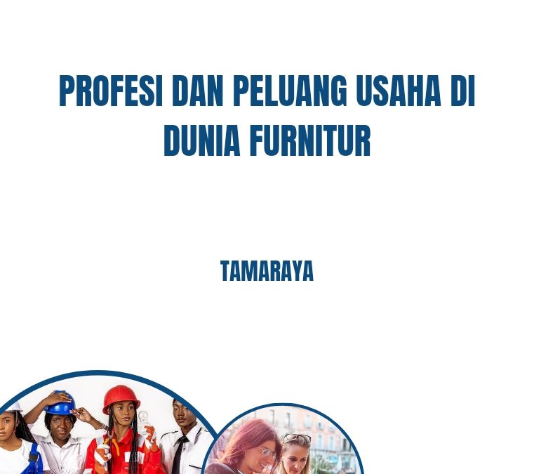 Profesi dan Peluang Usaha di Dunia Furniture