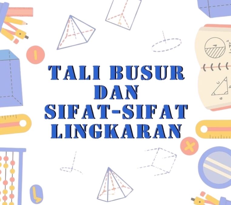 Tali Busur dan Sifat-Sifat Lingkaran
