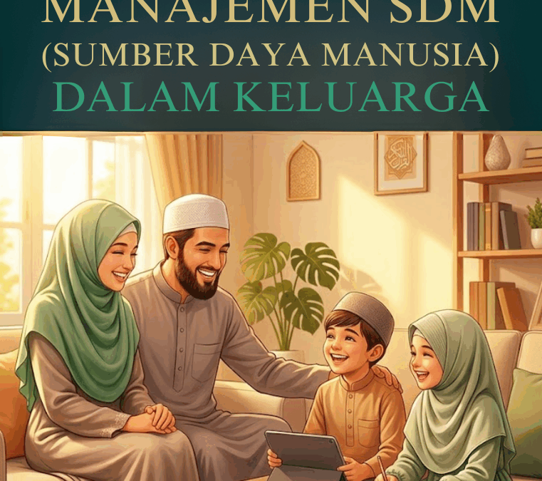 Manajemen SDM (Sumber Daya Manusia) dalam Keluarga