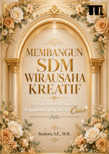 Membangun SDM Wirausaha Kreatif: Strategi Berkarya Dekorasi Engagement yang Bernilai Cuan